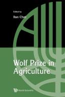 Wolf Prize In Agriculture di Chet Ilan edito da World Scientific