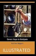Seven Keys To Baldpate Illustrated di Biggers Earl Derr Biggers edito da Independently Published