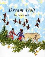 Dream Wolf di Paul Goble, Goble edito da Atheneum Books