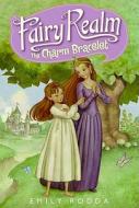 Fairy Realm #1: The Charm Bracelet di Emily Rodda edito da HARPERCOLLINS