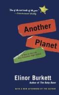 Another Planet: A Year in the Life of a Suburban High School di Elinor Burkett edito da HARPERCOLLINS