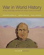 War In World History: Society, Technology, And War From Ancient Times To The Present di Stephen Morillo, Professor Jeremy Black, Paul Lococo edito da Mcgraw-hill Education - Europe