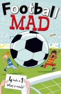 Football Mad di John Goodwin, Alan MacDonald, Helena Pielichaty edito da Oxford University Press