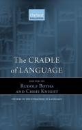 The Cradle of Language di Rudolf Botha edito da OXFORD UNIV PR