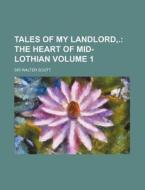Tales Of My Landlord (volume 1); Third Series di Walter Scott, Sir Walter Scott edito da General Books Llc