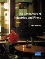 Heather, K: Industrial Economics di Ken Heather edito da Pearson Education