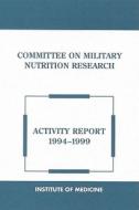 Committee On Military Nutrition Research di Institute of Medicine, Food and Nutrition Board, Committee on Military Nutrition Research edito da National Academies Press