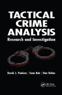 Tactical Crime Analysis di Derek J. Paulsen, Sean Bair, Dan Helms edito da Taylor & Francis Ltd