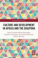 Culture And Development In Africa And The Diaspora edito da Taylor & Francis Ltd