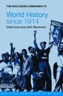 The Routledge Companion to World History since 1914 di Chris Cook edito da Routledge
