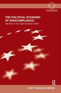 The Political Economy of Noncompliance di Scott (Naval Postgraduate School Siegel edito da Routledge