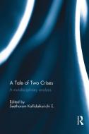 A Tale of Two Crises di Seetharam Kallidaikurichi edito da Routledge