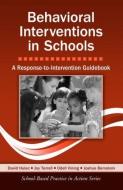 Behavioral Interventions in Schools di David M. Hulac, Joy Terrell, Odell Vining, Joshua Bernstein edito da Taylor & Francis Ltd