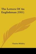 The Letters of an Englishman (1911) di Charles Whibley edito da Kessinger Publishing