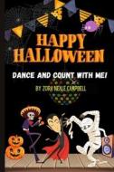 HAPPY HALLOWEEN: DANCE AND COUNT WITH ME di ZORA NEALE CAMPBELL edito da LIGHTNING SOURCE UK LTD