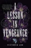 A Lesson in Vengeance di Victoria Lee edito da EMBER