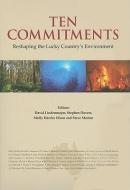Ten Commitments: Reshaping the Lucky Country's Environment edito da CSIRO PUB