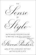 The Sense of Style: The Thinking Person's Guide to Writing in the 21st Century di Steven Pinker edito da VIKING HARDCOVER