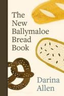 The Ballymaloe Bread Book di Darina Allen edito da Gill