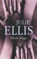 Silent Rage di Julie Ellis edito da Severn House Large Print