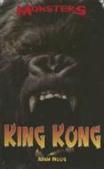 King Kong di Adam Woog edito da KidHaven Press