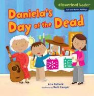 Daniela's Day of the Dead di Lisa Bullard edito da MILLBROOK PR
