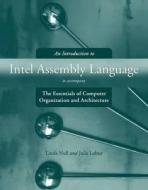 An Introduction to Intel Assembly Language di Linda Null, Julia Lobur edito da JONES & BARTLETT PUB INC