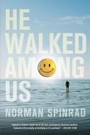 He Walked Among Us di Norman Spinrad edito da TOR BOOKS