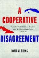 A Cooperative Disagreement di John M. Dirks edito da University Of British Columbia Press
