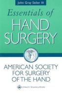 Essentials of Hand Surgery di John Gray Seiler edito da Lippincott Williams and Wilkins