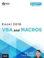 Excel 2016 VBA and Macros (includes Content Update Program) di Bill Jelen edito da Pearson Education