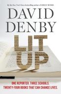 Lit Up: One Reporter. Three Schools. Twenty-Four Books That Can Change Lives. di David Denby edito da HENRY HOLT