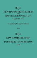 Roll of New Hampshire Soldiers at the Battle of Bennington, August 16, 1777, Published with Roll of New Hampshire Men at edito da Clearfield