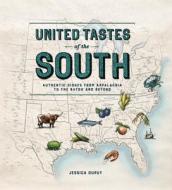 United Tastes of the South (Southern Living): Authentic Dishes from Appalachia to the Bayou and Beyond di Jessica Dupuy edito da Southern Living