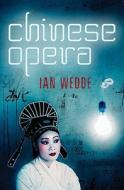 Chinese Opera di Ian Wedde edito da VICTORIA UNIV PR