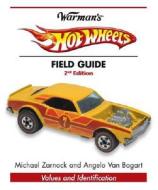 Warman's Hot Wheels Field Guide: Values & Identification di Michael Zarnock, Angelo Van Bogart edito da Krause Publications