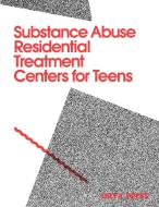 Substance Abuse Residential Treatment Centers for Teens di Unknown edito da Oryx Press