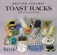 Toast Racks di Peter Crumpton, Margaret Crumpton edito da Richard Dennis