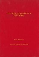 Wilkinson, K:  The New Epigrams of Palladas di Kevin Wilkinson edito da University of Michigan Press