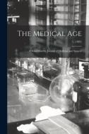 THE MEDICAL AGE : A SEMI-MONTHLY JOURNAL di ANONYMOUS edito da LIGHTNING SOURCE UK LTD