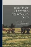 History of Crawford County and Ohio edito da LEGARE STREET PR