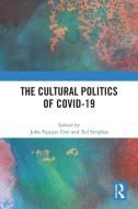 The Cultural Politics Of COVID-19 edito da Taylor & Francis Ltd