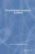 Morphodynamic Imaging In Achalasia edito da Taylor & Francis Ltd