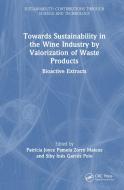 Towards Sustainability In The Wine Industry By Valorization Of Waste Products edito da Taylor & Francis Ltd