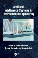 Artificial Intelligence Systems Applied In Environmental Engineering di Jamal Mabrouki, Azrour Maroude, Azeem Irshad edito da Taylor & Francis Ltd