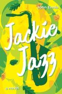 Jackie Jazz di John Ennis edito da FriesenPress