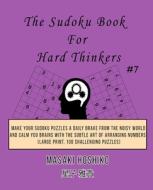 The Sudoku Book For Hard Thinkers #7 di Masaki Hoshiko edito da Bluesource And Friends