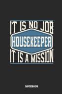 Housekeeper Notebook - It Is No Job, It Is a Mission: Ruled Composition Notebook to Take Notes at Work. Lined Bullet Poi di Tbo Publications edito da INDEPENDENTLY PUBLISHED