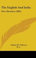 The English and India: New Sketches (1883) di Eugene De Valbezen edito da Kessinger Publishing