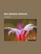 Belgravia Annual; Christmas di Books Group edito da Rarebooksclub.com